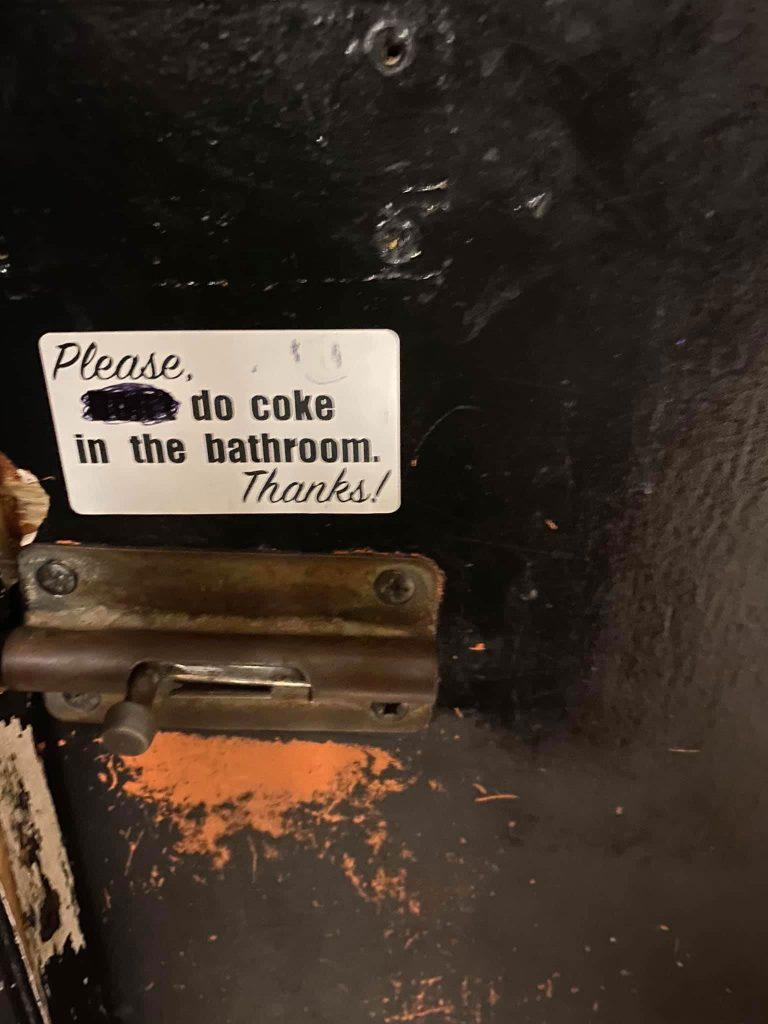 Please Do Coke In The Bathroom. Thanks!
